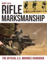 Rifle Marksmanship: US Marine Corps MCRP 3-01A 1951682416 Book Cover