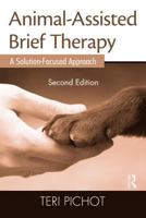 Animal-Assisted Brief Therapy: A Solution-Focused Approach 0789029820 Book Cover