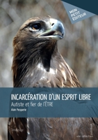 Incarcération d'un esprit libre (French Edition) 2342054114 Book Cover
