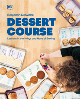 Dessert Course: Recipes, Principles, and Techniques for Baking, Your Way 0744095646 Book Cover
