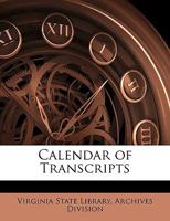 Calendar of Transcripts 1117629155 Book Cover