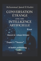 Tin-n-Ouahr : "Conversation étrange avec une intelligence artificielle" Tome Cinq : "Source": Essai. Manuel de critique littéraire (French Edition) B0FQ2S42XM Book Cover