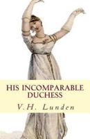 His Incomparable Duchess 098225394X Book Cover