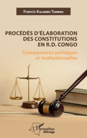 Procédés d'élaboration des constitutions en R.D. Congo: Conséquences politiques (Harmattan Rdc) (French Edition) 2343242097 Book Cover