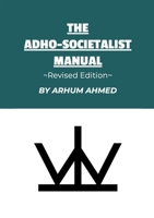 The Adho-Societalist Manual: Revised Edition 1312447273 Book Cover