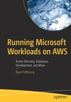 Running Microsoft Workloads on AWS : From Active Directory, Databases, Development, and Beyond 1484266277 Book Cover