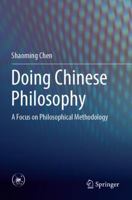 Doing Chinese Philosophy: A Focus on Philosophical Methodology 9819998395 Book Cover