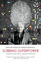 Sobbing Superpower: Selected Poems of Tadeusz Róźewicz 0393345556 Book Cover