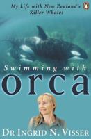 Swimming with Orca: My Life with New Zealand's Killer Whales 014301983X Book Cover