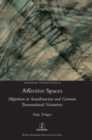 Affective Spaces: Migration in Scandinavian and German Transnational Narratives 1839540141 Book Cover