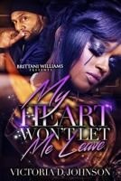 My heart won't let me leave 1543212050 Book Cover