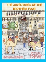 The Adventures of the Brothers Four 0989048276 Book Cover
