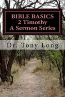 BIBLE BASICS 2 Timothy A Sermon Series 147503542X Book Cover