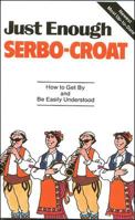Just Enough Serbo-Croat 0844295086 Book Cover
