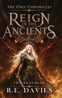 Reign of the Ancients: Part 1: The Prophecy 1737449811 Book Cover