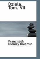 Dziela, Tom. VII 0554923203 Book Cover