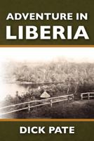 Adventure in Liberia 1463580797 Book Cover