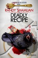 Deadly Recipe (A Murder in the Kitchen Book 1) 1628159901 Book Cover