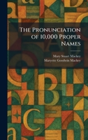 The Pronunciation of 10,000 Proper Names 1025399447 Book Cover