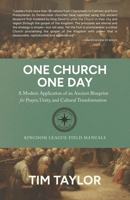 One Church One Day: A Modern Application of an Ancient Blueprint for Prayer, Unity, and Cultural Transformation B0GWQQ32DN Book Cover