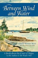Between Wind and Water: A Book about the Coast of Maine 0881507970 Book Cover