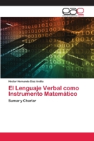 El Lenguaje Verbal como Instrumento Matemático: Sumar y Charlar 6202140348 Book Cover