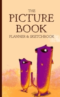 The Picture Book Sketchbook and Planner: Sketch, thumbnail,  write and plan your children's Picturebook. B084Z2NRKJ Book Cover