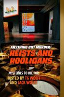 Anything but Murder: Heists and Hooligans (Mysteries to Die For) B0G34JNR5H Book Cover