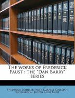 The Works of Frederick Faust: The Dan Barry Series Volume 2 1356245854 Book Cover