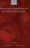 Defining Terrorism in International Law (Oxford Monographs in International Law) 0199535477 Book Cover