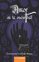 Amor en la oscuridad B092P9NRQD Book Cover