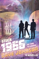 Stuck 1966: No Time To Groove 1739132645 Book Cover