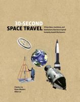 30-Second Space Travel: 50 key ideas, inventions, and destinations that have inspired humanity toward the heavens 1782409785 Book Cover