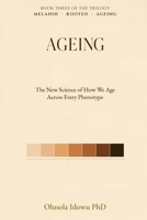 AGEING: The New Science of How We Age, Across Every Phenotype (The Biology We Share) B0H3B9RCV6 Book Cover