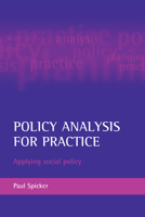 Policy analysis for practice: Applying social policy 1861348258 Book Cover