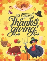 Happy Thanksgiving: An Adult Coloring Book Featuring Charming Autumn Scenes New and Expanded Edition, 37 Unique Designs, Turkeys, Cornucop B08L5VX9Y2 Book Cover