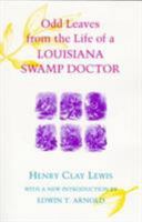 Odd Leaves from the Life of a Louisiana Swamp Doctor (Library of Southern Civilization) 0807121673 Book Cover