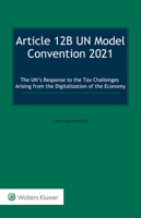 Article 12B UN Model Convention 2021: The UN’s Response to the Tax Challenges Arising From the Digitalization of the Economy 9403524782 Book Cover