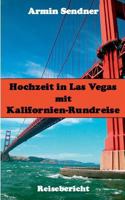 Hochzeit in Las Vegas mit Kalifornien-Rundreise: Reisebericht 3739223006 Book Cover