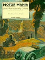 Motor-mania: Stories from a Motoring Century 1855852705 Book Cover