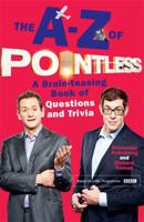 The A-Z of Pointless: A brain-teasing bumper book of questions and trivia (Pointless Books 4) 1444782762 Book Cover