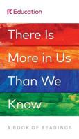 There Is More in Us Than We Know: A Book of Readings 1683624750 Book Cover