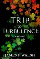 Trip to Turbulence: A Reunion Leads to Life or Death Decisions 1981652442 Book Cover