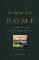 Longing for Home: A Journey Through the Psalms of Ascent 1633420973 Book Cover