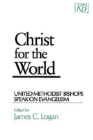 Christ for the World: United Methodist Bishops Speak on Evangelism 0687022061 Book Cover