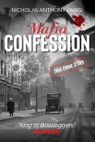 Mafia Confession (True Crime): "King of Bootleggers" Murder (Mob War and Trial) B0CMYKQHBL Book Cover