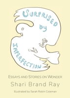 Surprised by Imperfection: Essays and Stories on Wonder B0B8QQCPW2 Book Cover