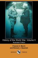 History of the World War. Volume II 1406536954 Book Cover