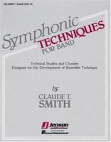 Symphonic Technique for Band: Technical Studies and Chorales Designed for the Development of Ensemble Technique : Bb Trumpet & Baritone T.C. 0634008382 Book Cover