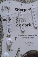 Sharp # Flat b or Both?: The Guitarists Guide to the Circle of Fifths 154289252X Book Cover